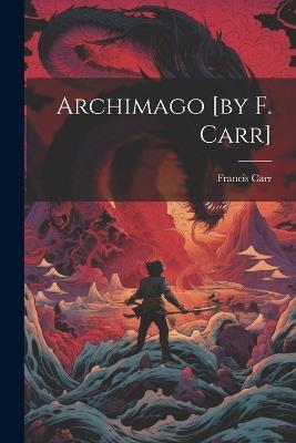 Archimago [by F. Carr] - Francis Carr - cover