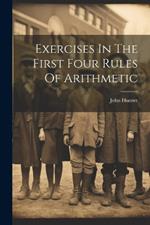 Exercises In The First Four Rules Of Arithmetic
