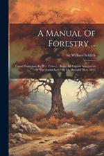 A Manual Of Forestry ...: Forest Protection, By W.r. Fisher ... Being An English Adaptation Of 
