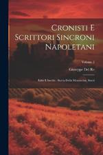 Cronisti E Scrittori Sincroni Napoletani: Editi E Inediti: Storia Della Monarchia. Suevi; Volume 2