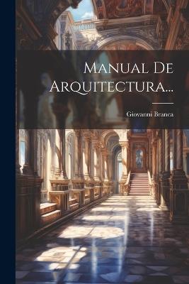 Manual De Arquitectura... - Giovanni Branca - cover