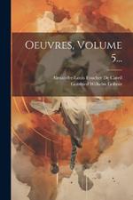Oeuvres, Volume 5...