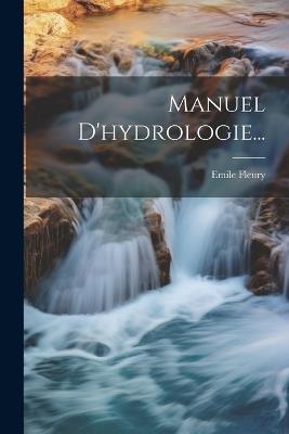 Manuel D'hydrologie... - Emile Fleury - cover