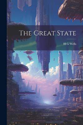 The Great State - H G Wells - cover