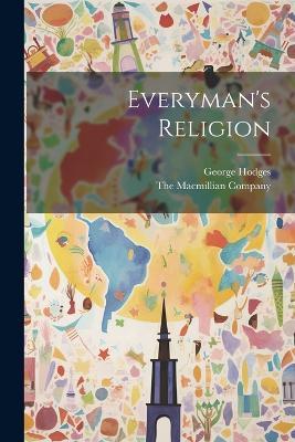 Everyman's Religion - George Hodges - cover