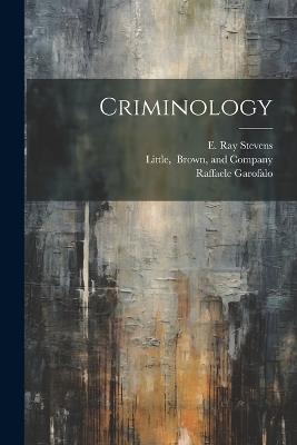 Criminology - Raffaele Garofalo,E Ray Stevens - cover