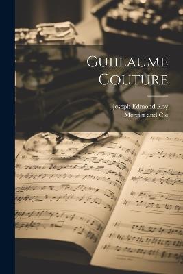 Guiilaume Couture - Joseph Edmond Roy - cover