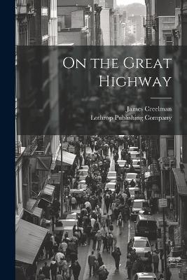 On the Great Highway - James Creelman - cover