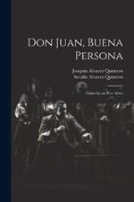 Don Juan, buena persona: Comedia en tres actos