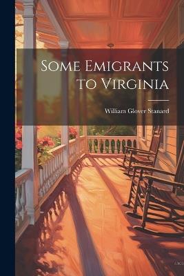 Some Emigrants to Virginia - W G Stanard - cover