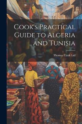 Cook's Practical Guide to Algeria and Tunisia - Thomas Cook Ltd - cover