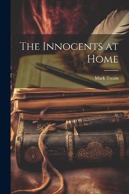 The Innocents at Home - Mark Twain - cover
