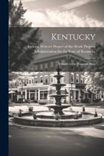 Kentucky; a Guide to the Bluegrass State