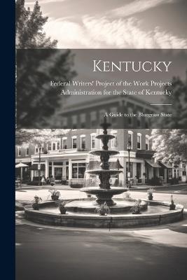 Kentucky; a Guide to the Bluegrass State - cover