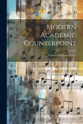 Modern Academic Counterpoint - Charles William Pearce - cover