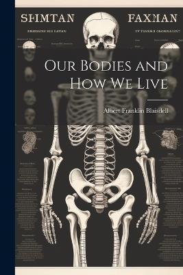 Our Bodies and how we Live - Albert Franklin Blaisdell - cover