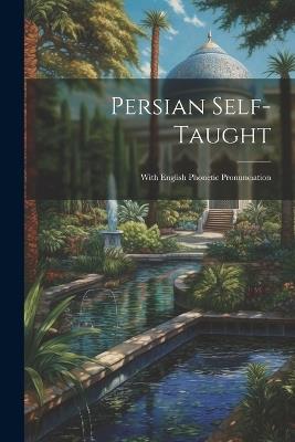Persian Self-Taught: With English Phonetic Pronunciation - Anonymous - cover