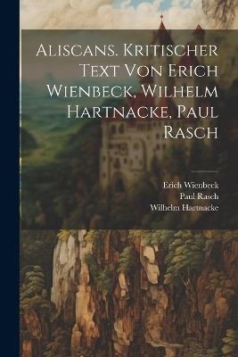 Aliscans. Kritischer Text von Erich Wienbeck, Wilhelm Hartnacke, Paul Rasch - Erich Wienbeck,Wilhelm Hartnacke,Paul Rasch - cover