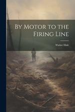 By Motor to the Firing Line