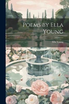 Poems by Ella Young - Ella Young - cover