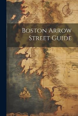 Boston Arrow Street Guide - Anonymous - cover