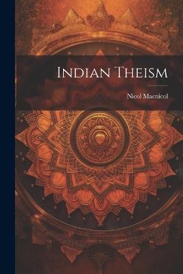 Indian Theism - Nicol MacNicol - cover
