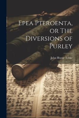 Epea Pteroenta, or The Diversions of Purley - John Horne Tooke - cover