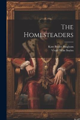The Homesteaders - Virgil Dillin Boyles,Kate Boyles Bingham - cover