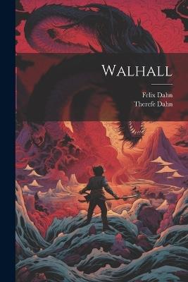 Walhall - Felix Dahn,Therefe Dahn - cover