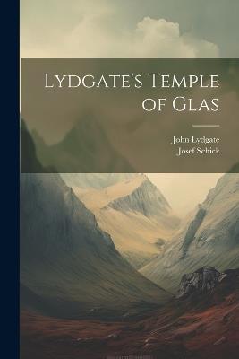 Lydgate's Temple of Glas - John Lydgate,Josef Schick - cover
