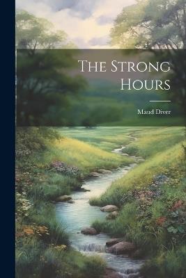 The Strong Hours - Maud Diver - cover
