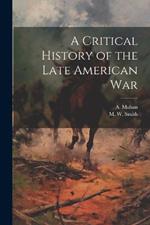A Critical History of the Late American War
