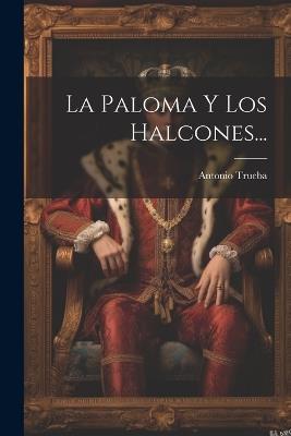 La Paloma Y Los Halcones... - Antonio Trueba - cover