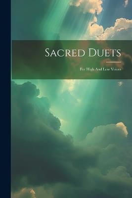 Sacred Duets: For High And Low Voices - Anonymous - cover