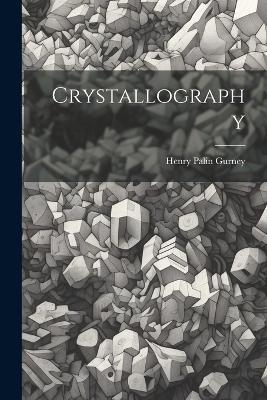 Crystallography - Henry Palin Gurney - cover