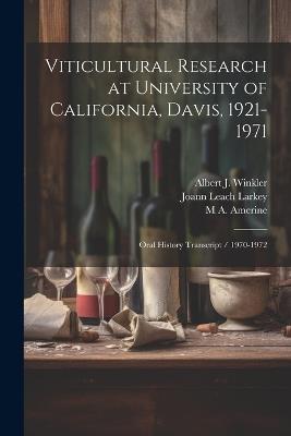 Viticultural Research at University of California, Davis, 1921-1971: Oral History Transcript / 1970-1972 - Ruth Teiser,M A 1911- Amerine,Albert J Winkler - cover