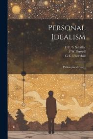 Personal Idealism: Philosophical Essays