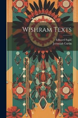 Wishram Texts - Jeremiah Curtin,Edward Sapir - cover