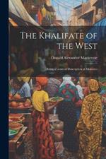 The Khalifate of the West: Being a General Description of Morocco