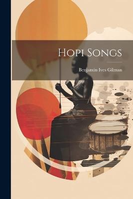 Hopi Songs - Benjamin Ives Gilman - cover