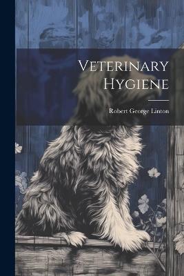 Veterinary Hygiene - Robert George Linton - cover