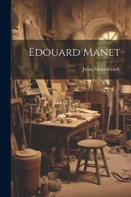 Edouard Manet - Julius Meier-Graefe - cover