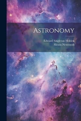 Astronomy - Edward Singleton Holden,Simon Newcomb - cover