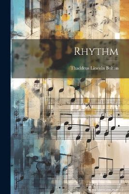 Rhythm - Thaddeus Lincoln Bolton - cover