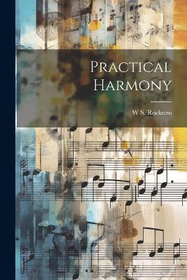 Practical Harmony - W S 1823-1895 Rockstro - cover