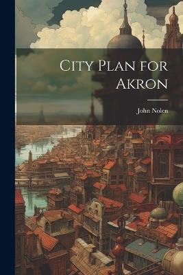 City Plan for Akron - John Nolen - cover