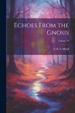 Echoes From the Gnosis; Volume 10