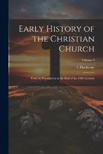 Early History of the Christian Church: From its Foundation to the end of the Fifth Century; Volume 3