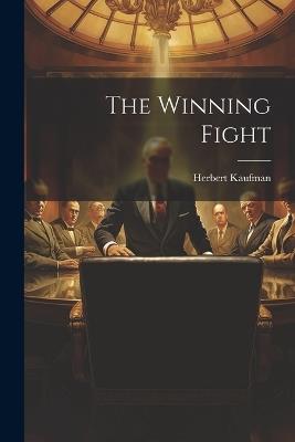The Winning Fight - Herbert Kaufman - cover