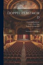 Doppelselbstmord: Bauernposse In Drei Akten
